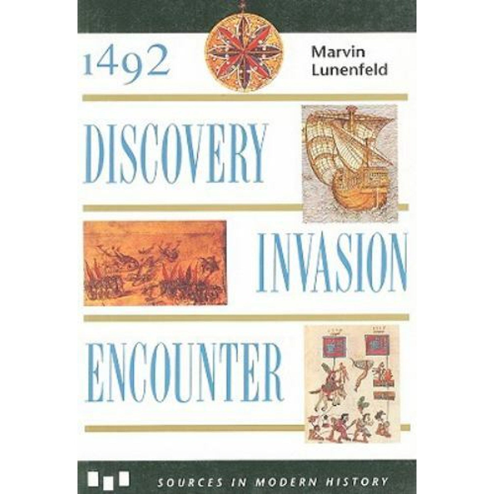1492: Discovery, Invasion, Encounter : Sources and Interpretations by Marvin...