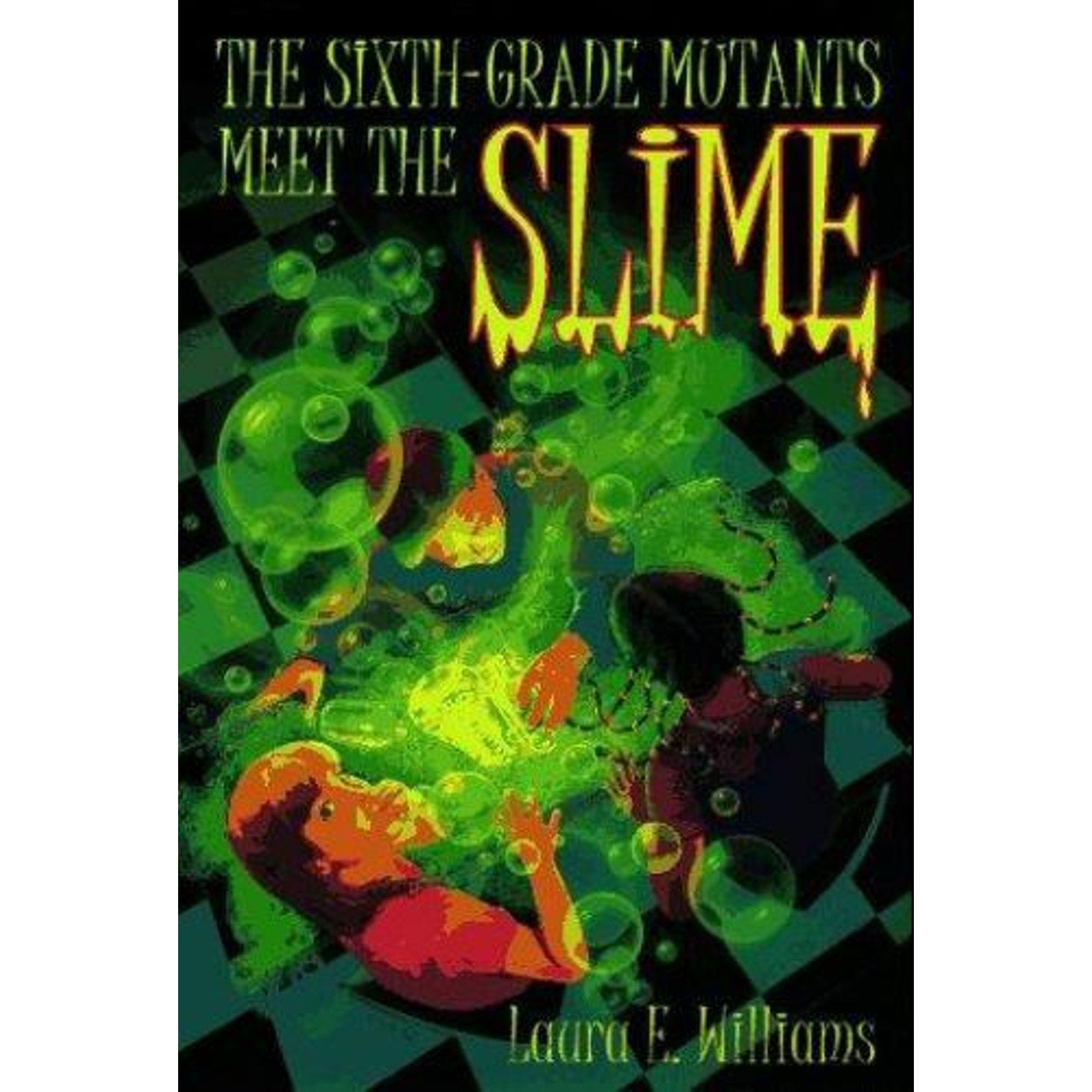 Sixth Grade Mutants Meet the Slime by Laura E. Williams (1997, Digest Paperback)