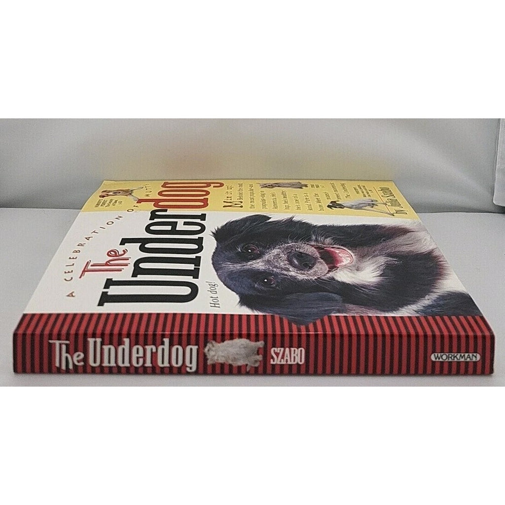Underdog : A Celebration of Mutts by Julia Szabo (2005, Trade Paperback)
