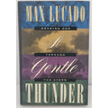 Gentle Thunder : Hearing God Through the Storm by Max Lucado (1995, Hardcover)