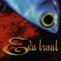 Eva Trout by Eva Trout (CD, Jun-1998, Trauma)