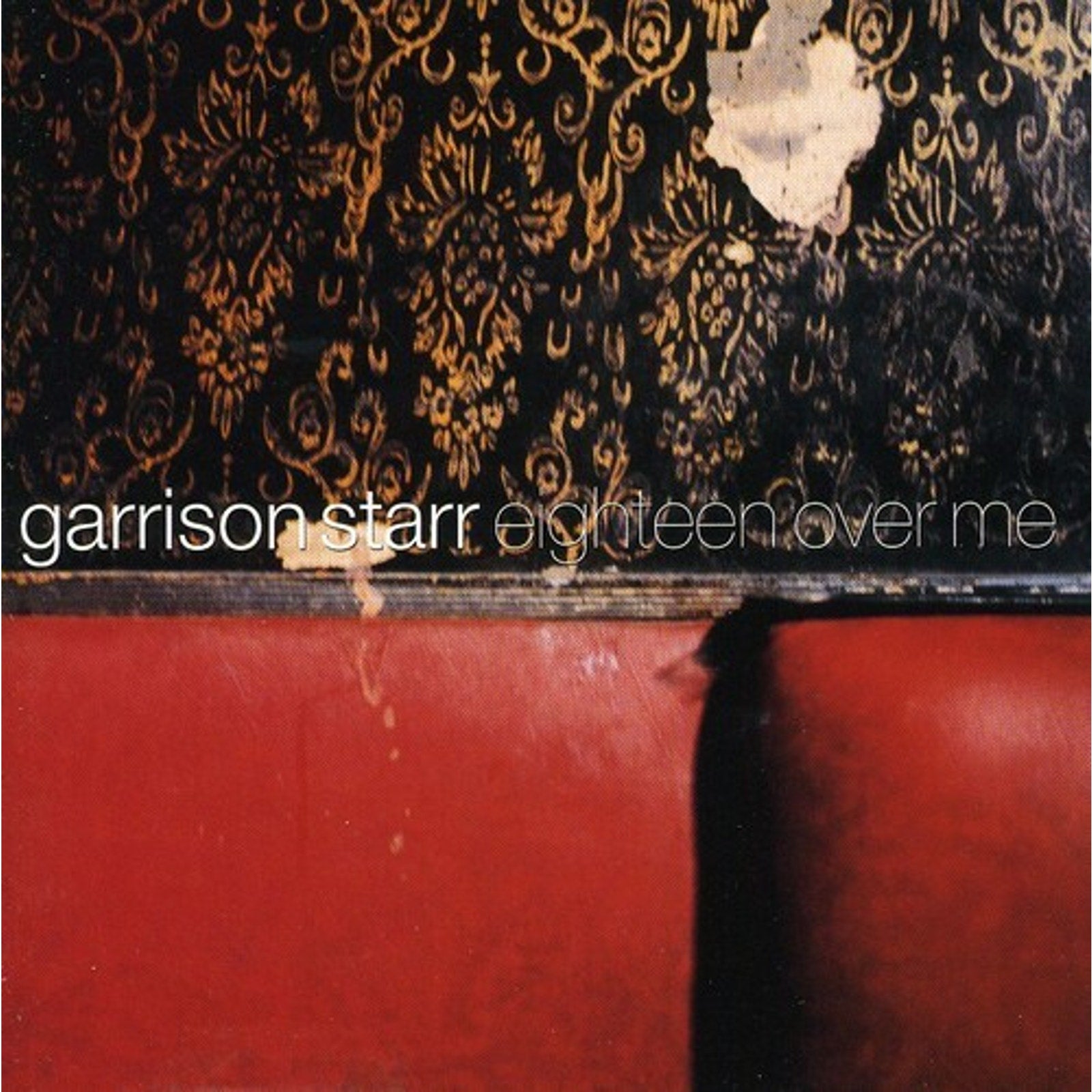 Eighteen Over Me by Starr, Garrison (CD, 1997)