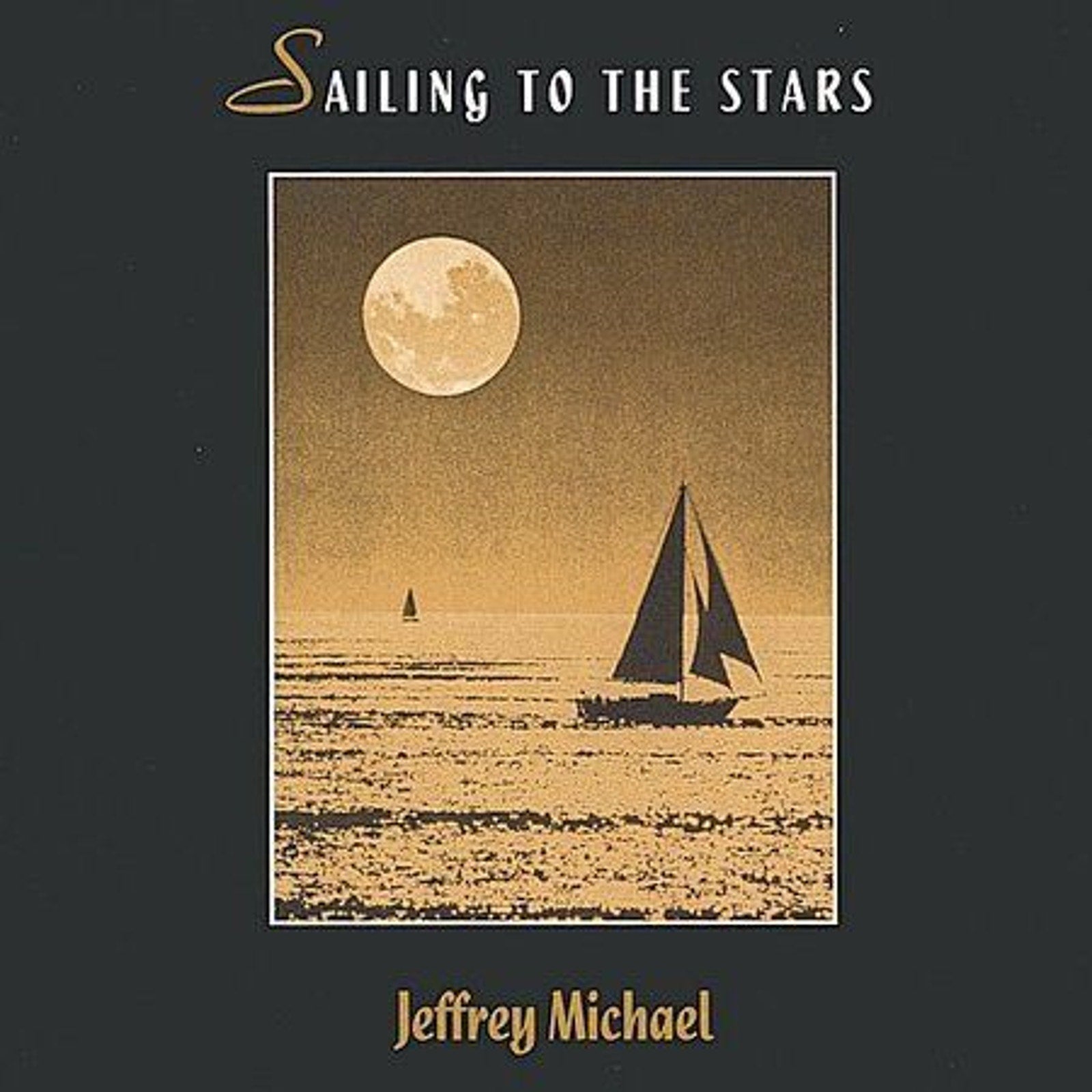 Sailing to the Stars by Jeffrey Michael (CD, Sep-1999, Fireheart Music)