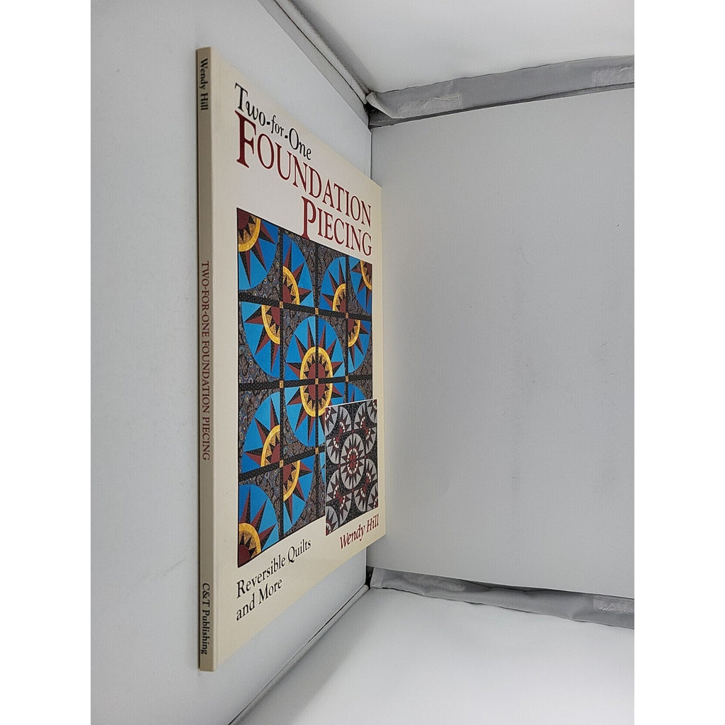 Two-For-One Foundation Piecing POD Edition : Reversible Quilts and More by Wendy