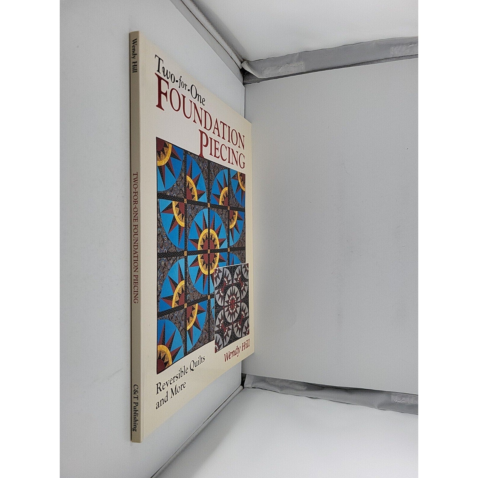 Two-For-One Foundation Piecing POD Edition : Reversible Quilts and More by Wendy