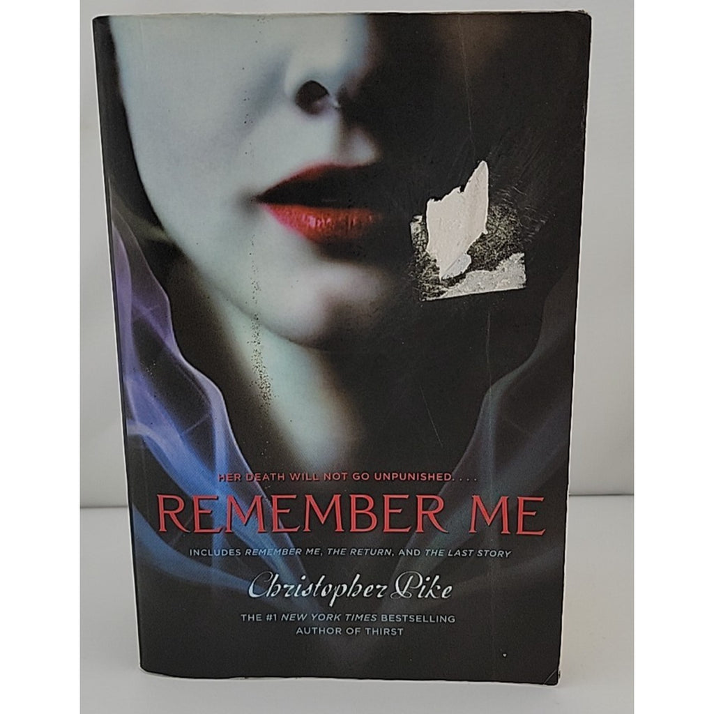 Remember Me : Remember Me; the Return; the Last Story by Christopher Pike (2010,