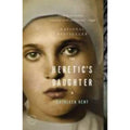 The Heretic's Daughter : A Novel by Kathleen Kent (2009, Trade Paperback)