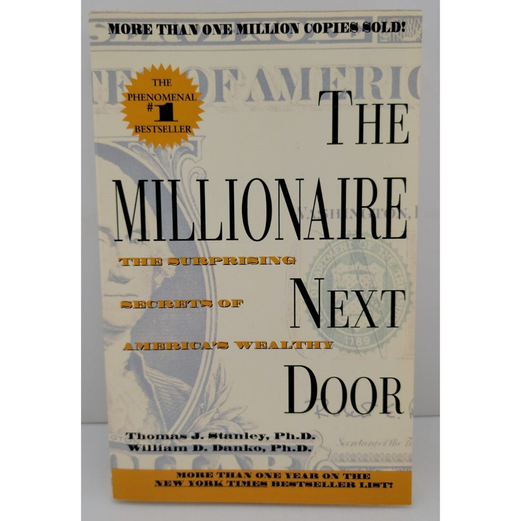 Millionaire Next Door : The Surprising Secrets of America's Wealthy by...