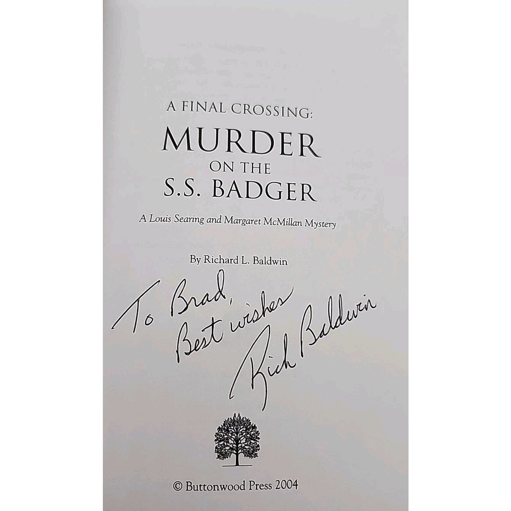 Final Crossing : Murder on the S. S. Badger by Richard L. Baldwin (2004 *Signed*