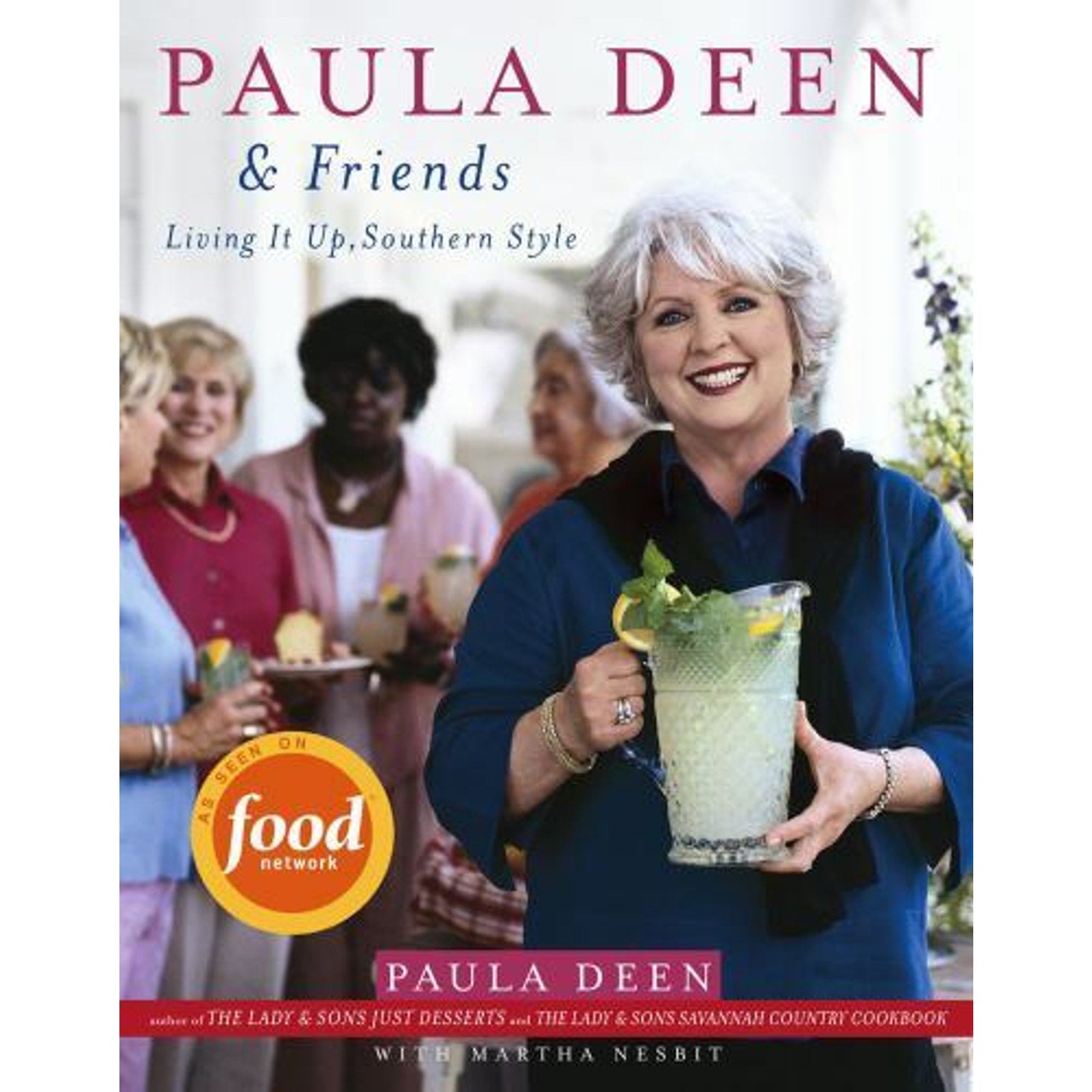 Paula Deen and Friends : Paula Deen and Friends by Paula Deen (2005, Hardcover)