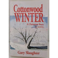 Cottonwood Winter : A Christmas Story by Gary Slaughter (2007, Hardcover)