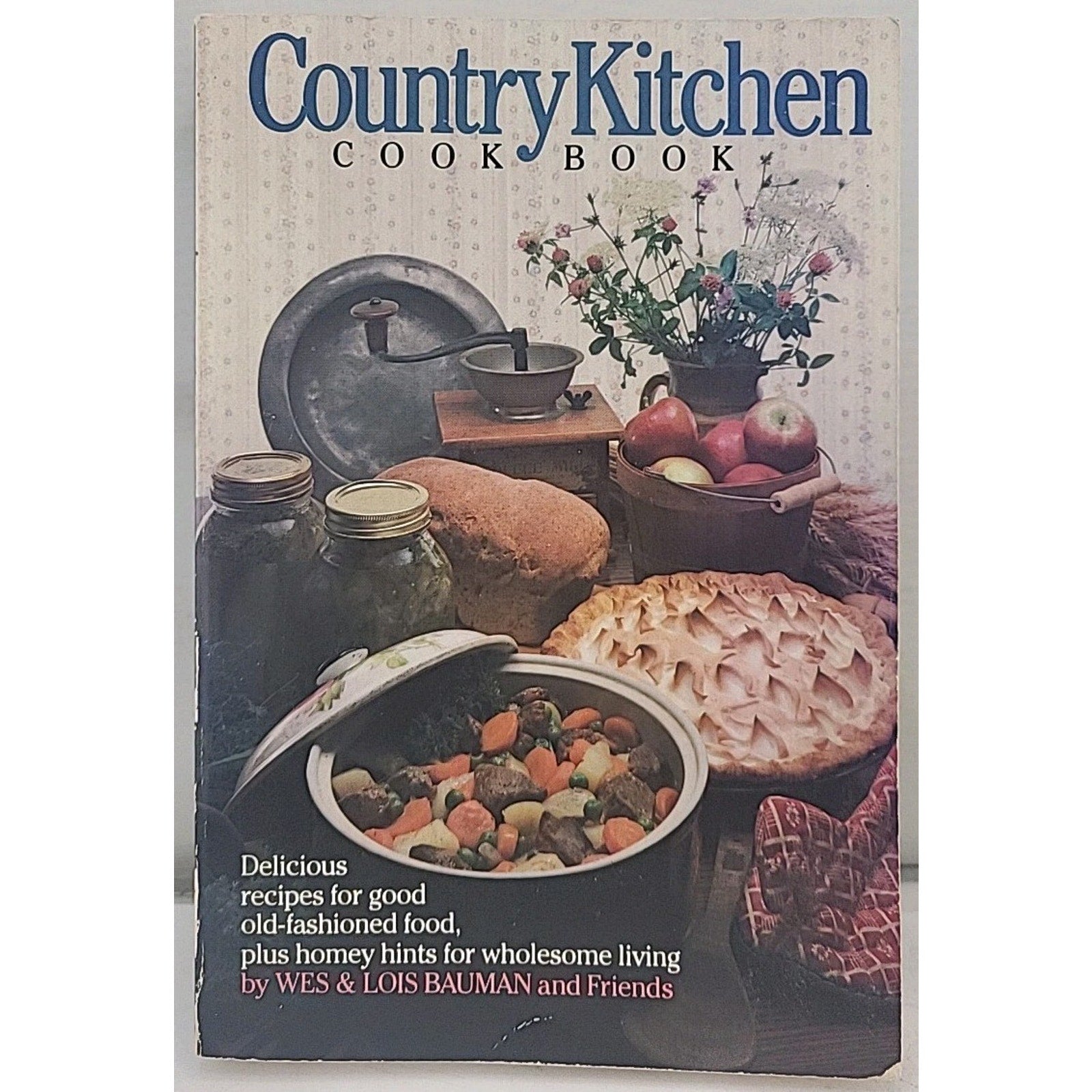 Country Kitchen Cook Book By Wes & Lois Bauman And Friends