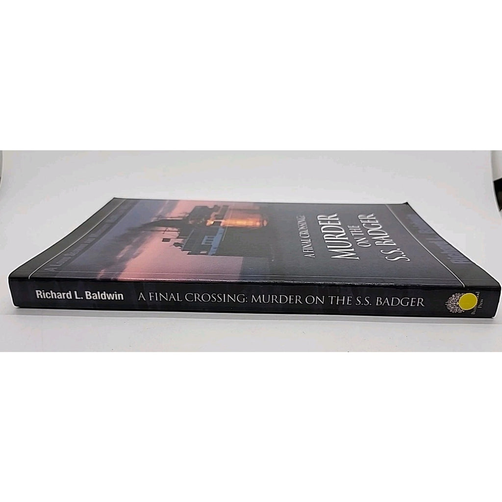 Final Crossing : Murder on the S. S. Badger by Richard L. Baldwin (2004 *Signed*