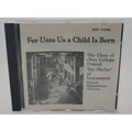 For Unto Us A Child Is Born New College Oxford Choir (CD)