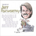 The Best of Jeff Foxworthy: Double Wide, Single Minded by Jeff Foxworthy (CD,...