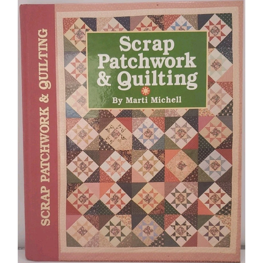 Scrap Patchwork & Quilting By Marti Michell Book 1992