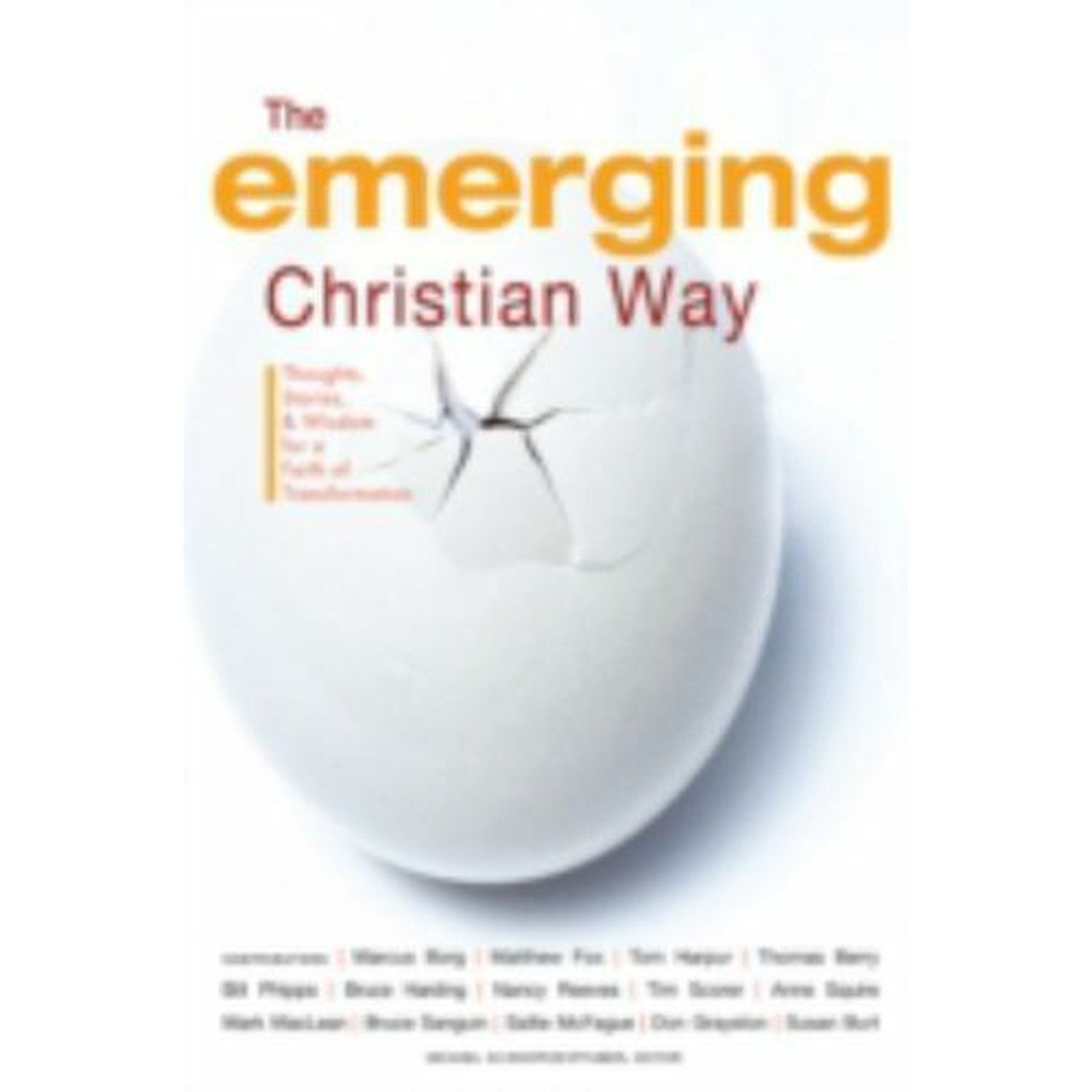 The Emerging Christian Way : Thoughts, Stories, and Wisdom for a Faith of Trans…