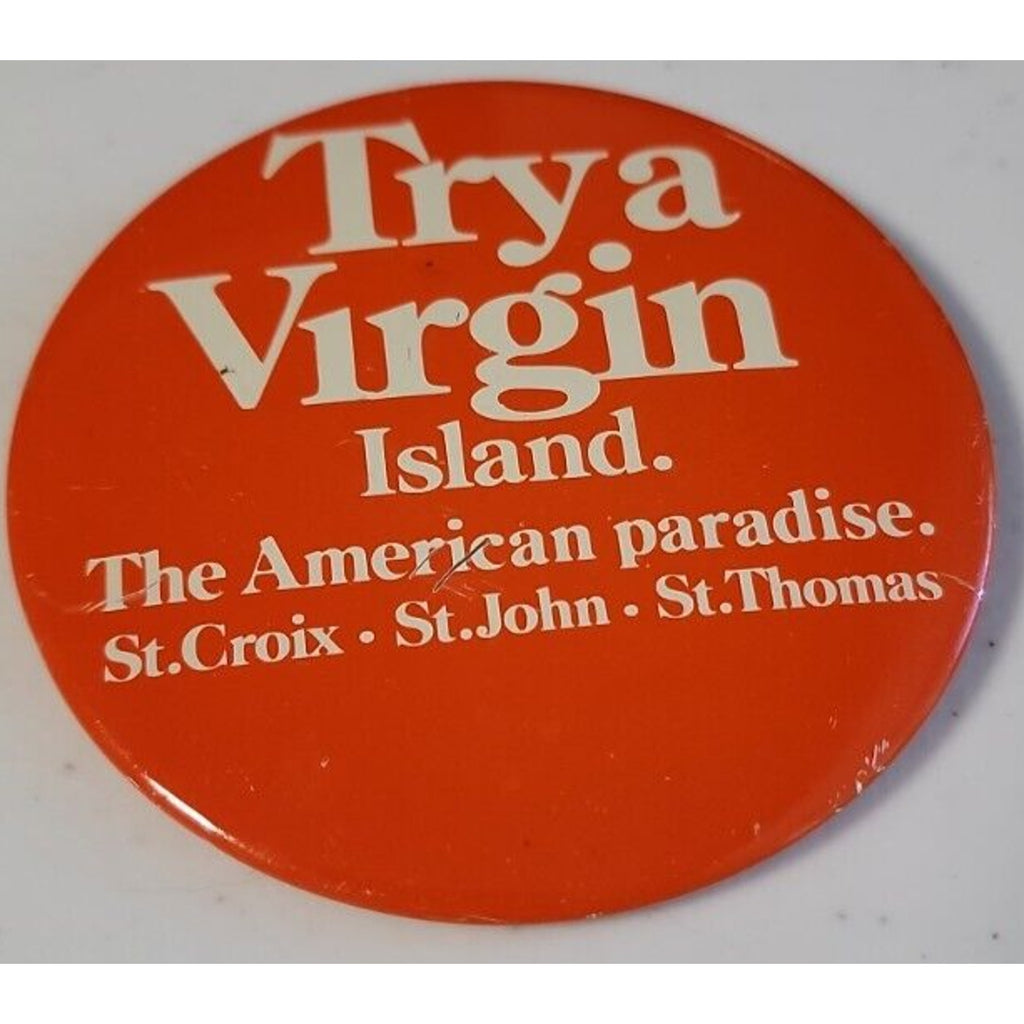 Try A Virgin Island. The American Paradise. St. Croix St. John St. Thomas Button