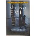 See No Evil: The True Story of a Ground Sold- Robert Baer, 140004684X, Paperback