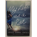 My Life As a Rat : A Novel by Joyce Carol Oates (2019, Hardcover)