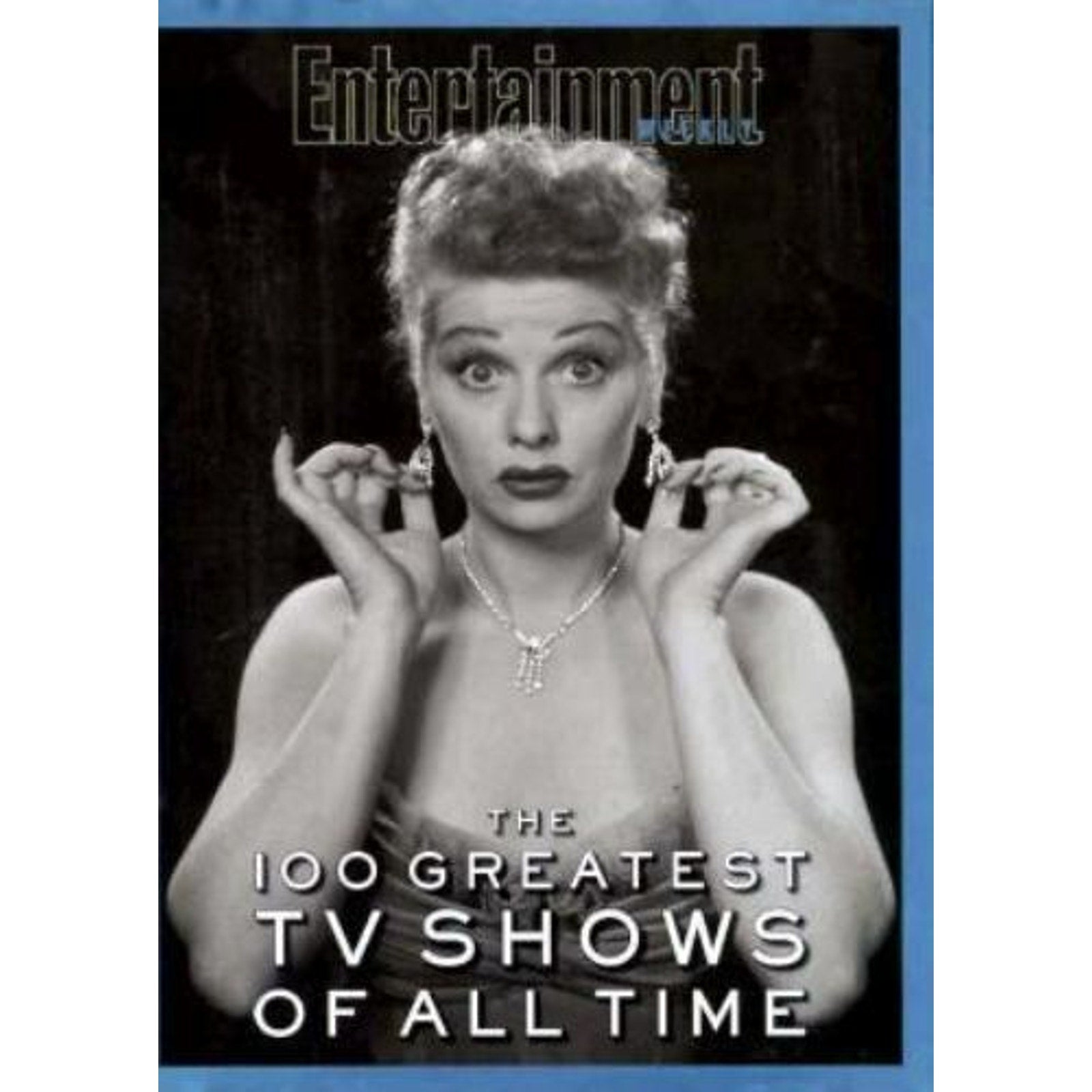 Entertainment Weekly : The 100 Greatest TV Shows of All Time! by Lynette Cortez