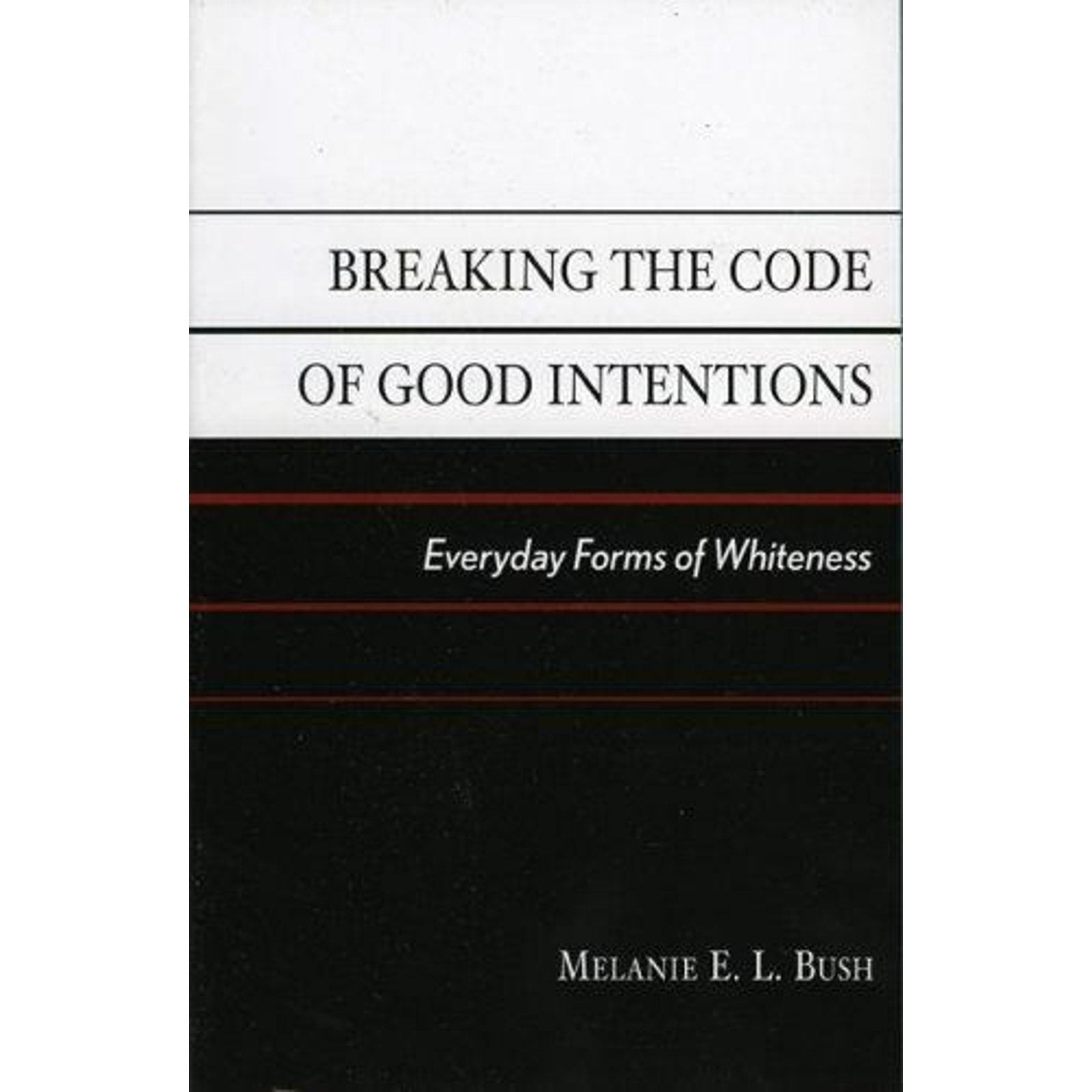 Perspectives on a Multiracial America Ser.: Breaking the Code of Good Intentions