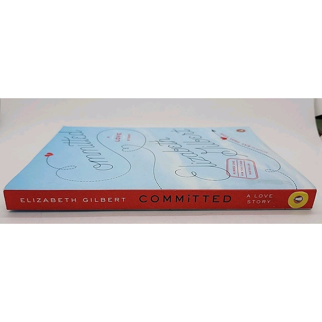 Committed : A Love Story by Elizabeth Gilbert (2011, Uk-B Format Paperback)
