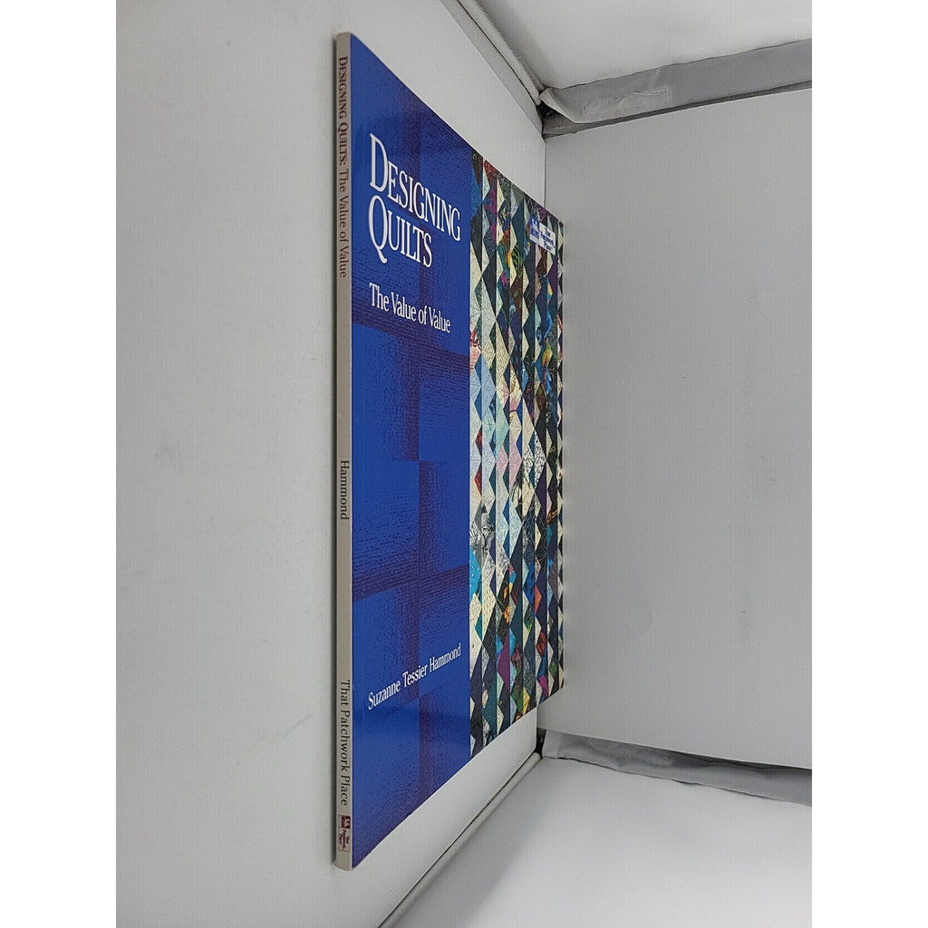 Designing Quilts : The Value of Value by Suzanne Tessier Hammond (1994, Other)