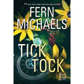 The Sisterhood Ser.: Tick Tock : A Thrilling Novel of Suspense by Fern Michaels