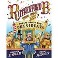 Rutherford B. , Who Was He? : Poems about Our Presidents by Marilyn Singer...