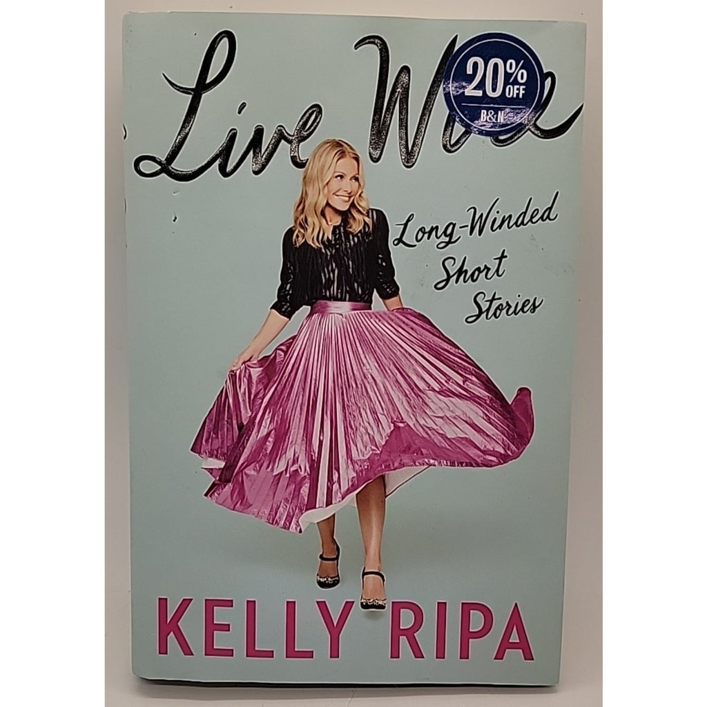 Live Wire : Long-Winded Short Stories by Kelly Ripa (2022, Hardcover)