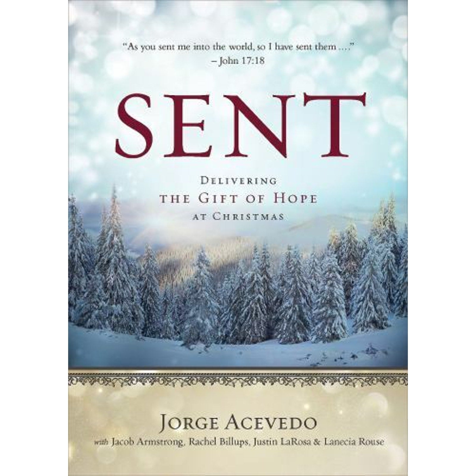 Sent Advent Ser.: Sent : Delivering the Gift of Hope at Christmas by Jacob Arms…