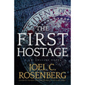 The First Hostage : A J. B. Collins Novel by Joel C. Rosenberg (2016, Trade...