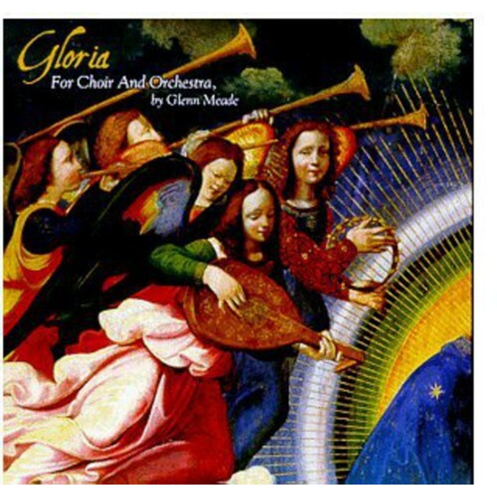 Gloria-For Choir & Orchestra by Meade, Glenn (CD, 1998)