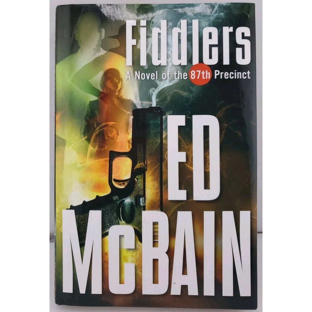 Fiddlers : A Novel of the 87th Precinct by Ed Mcbain (2005, Hardcover)