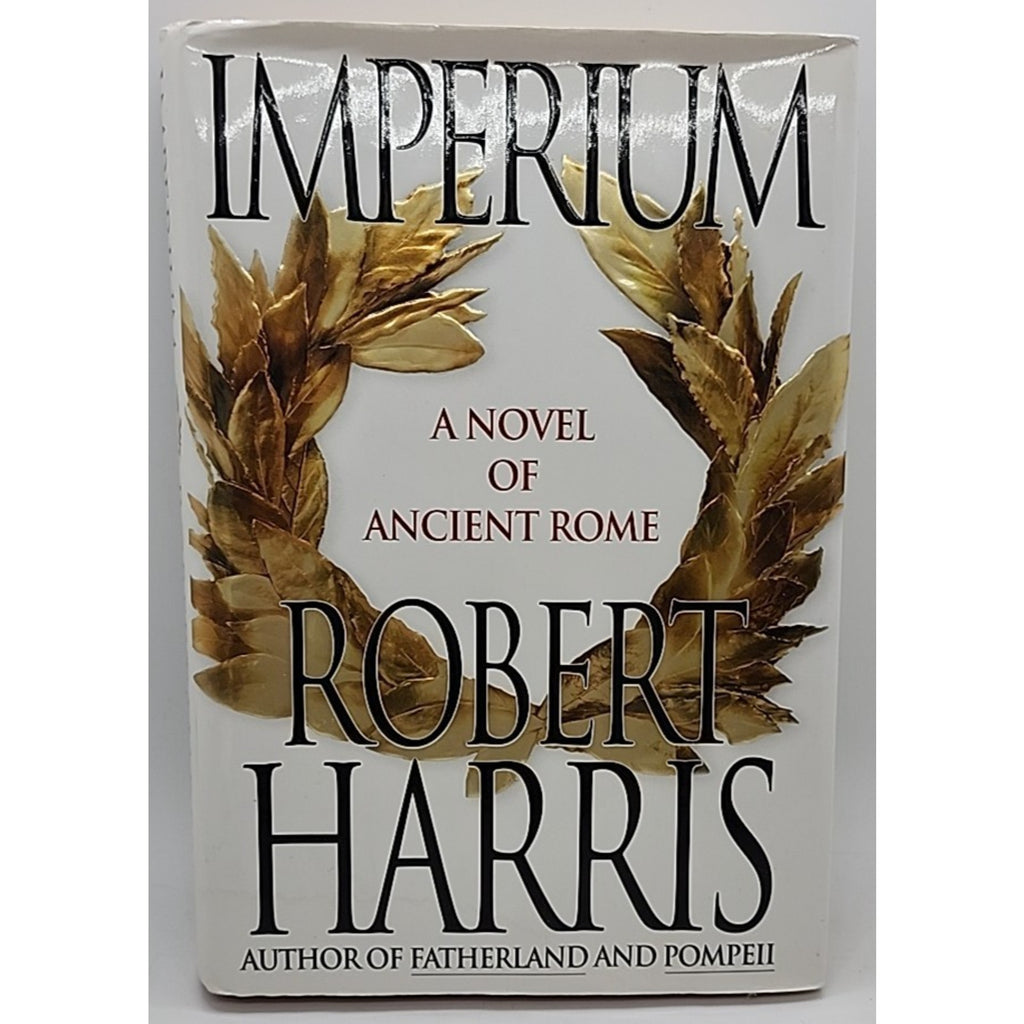 Imperium : A Novel of Ancient Rome by Robert Harris (2006, Hardcover)