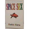Space Sex : A Novel by Keith Kirts (1995, Trade Paperback)