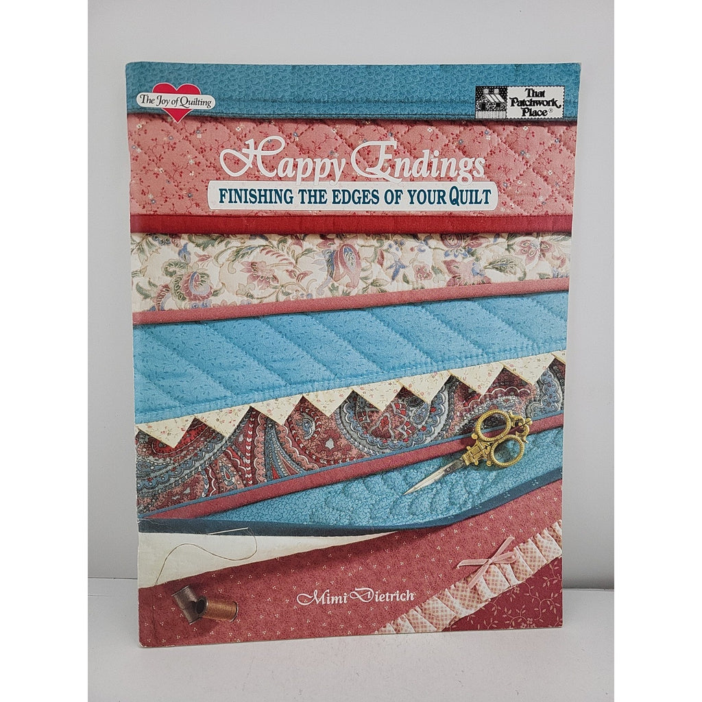 Happy Endings : Finishing the Edges of Your Quilt by Mimi Dietrich (1988, Other)