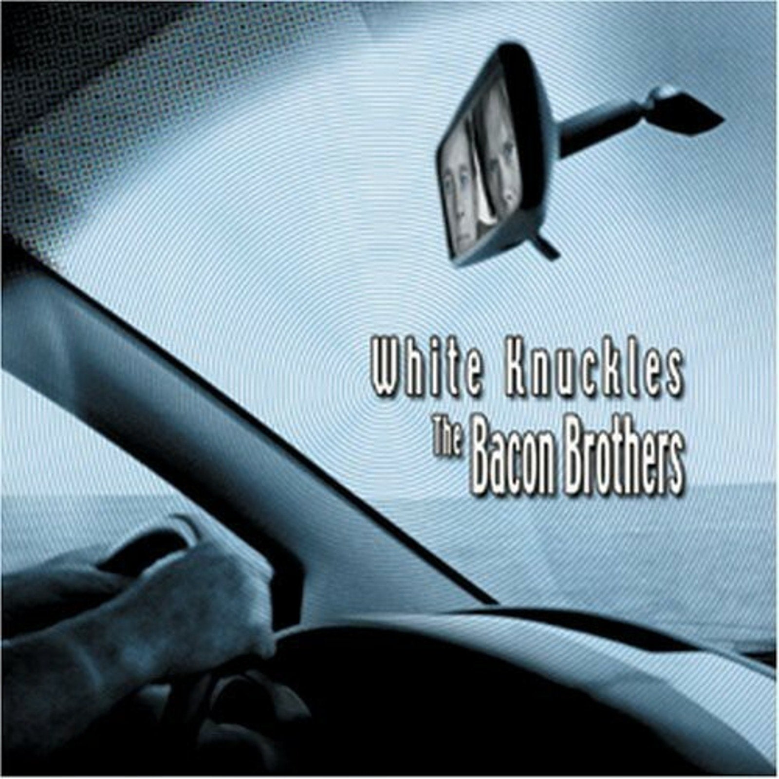 White Knuckles by Bacon Brothers (CD, 2005)