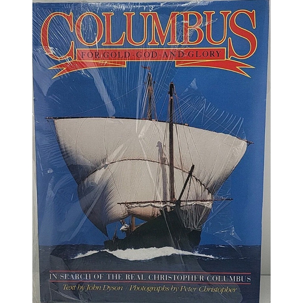 Columbus : For Gold, God and Glory by John Dyson (1991, Hardcover)