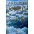 And the Angels Were Silent : The Final Week of Jesus by Max Lucado (1995, Trade