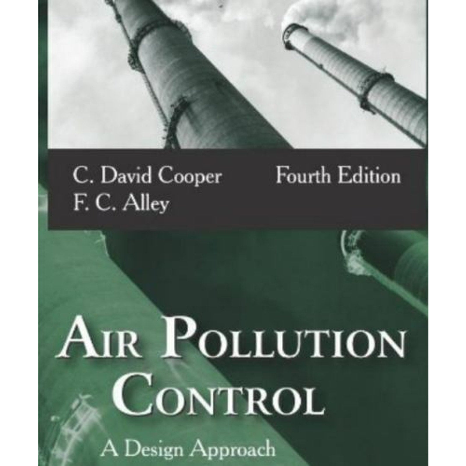 Air Pollution Control : A Design Approach by F. C. Alley and C. David Cooper...
