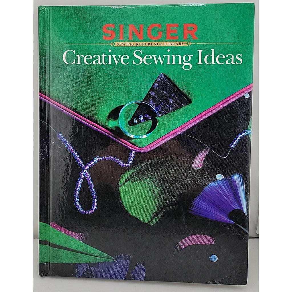 Creative Sewing Ideas: Singer Sewing Reference Library (1990, Hardcover)