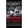 Jason Bourne Ser.: Robert Ludlum's the Bourne Betrayal by Eric Van Lustbader (2…