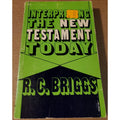 Interpreting the New Testament Today by R. C. Briggs (1973, Trade Paperback, Re…