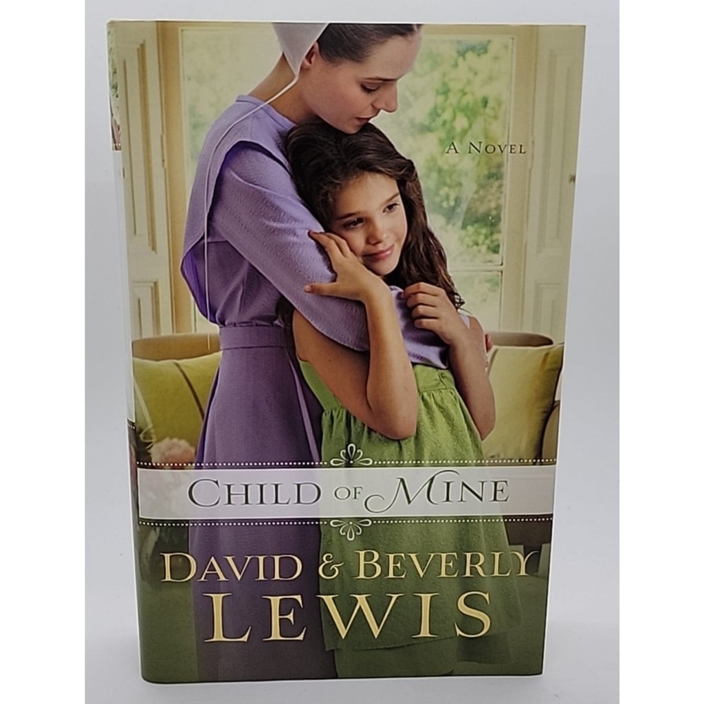 Child of Mine by Beverly Lewis and David Lewis (2014, Hardcover)