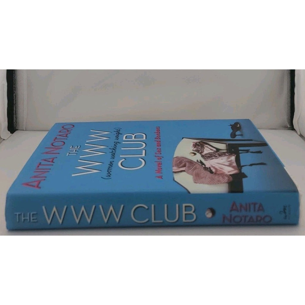 WWW Club : A Novel of Sex and Bonbons by Anita Notaro (2006, Hardcover)