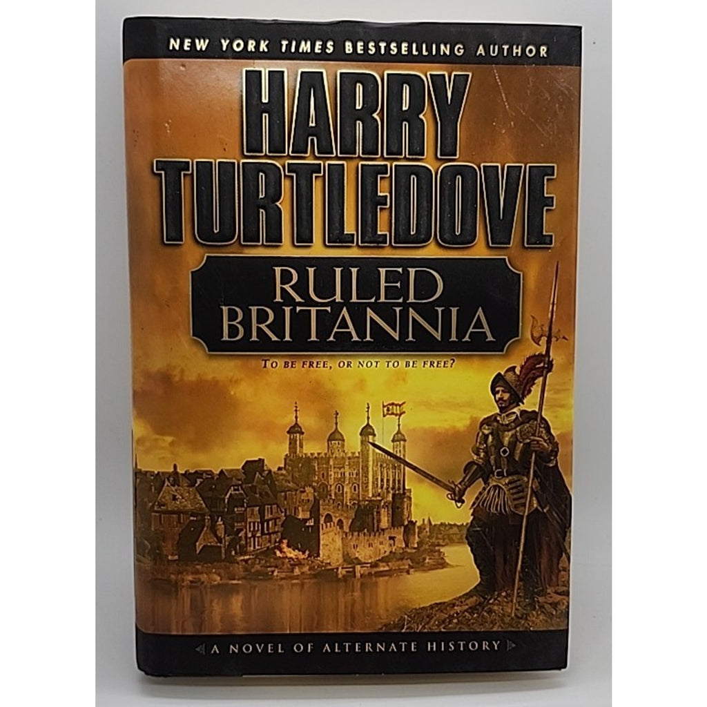 Ruled Britannia by Harry Turtledove (2002, Hardcover)
