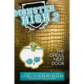 Monster High Ser.: The Ghoul Next Door by Lisi Harrison (2012, Trade Paperback)