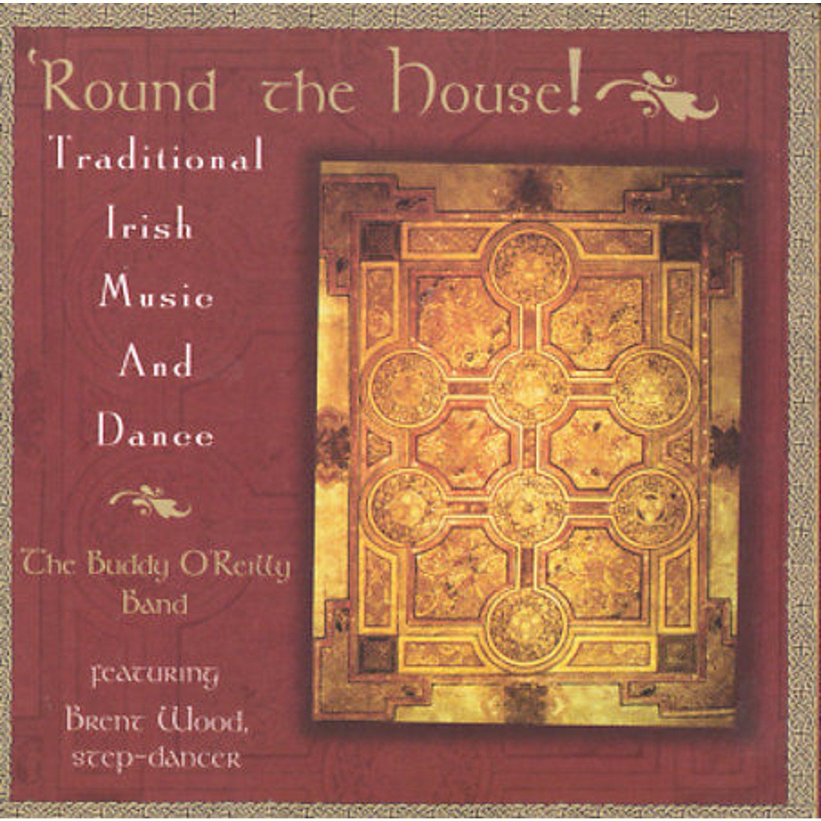 Round the House by Buddy O'Reilly (CD, May-1998, Compendia Music Group)